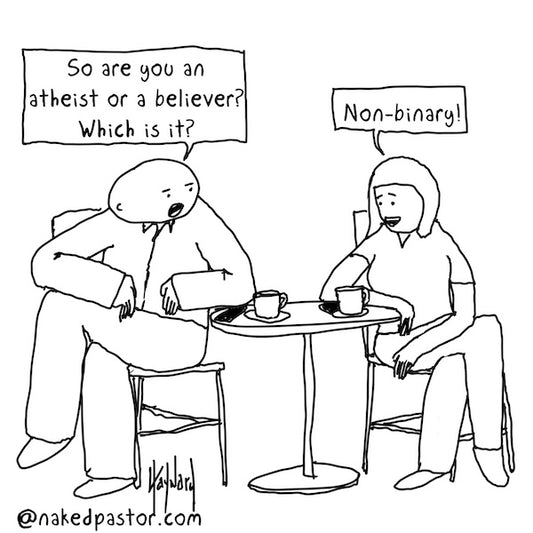 Atheist or Believer: Non-Binary Digital Cartoon - by nakedpastor