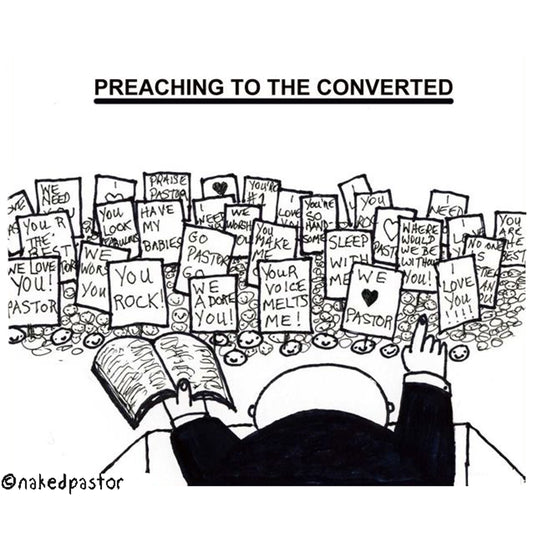 Preaching to the Converted Digital Cartoon - by nakedpastor