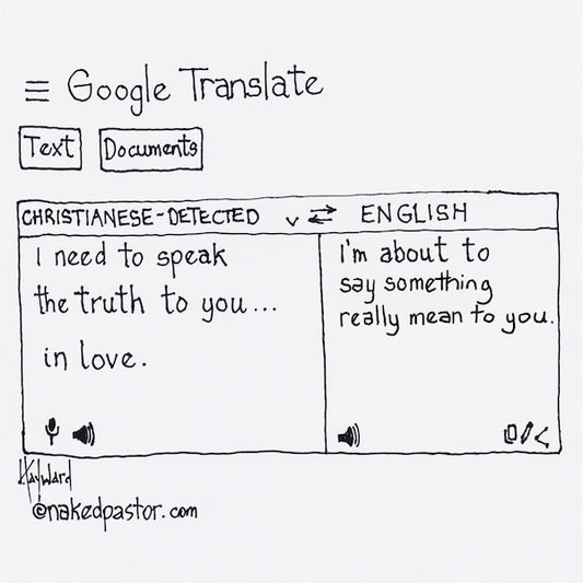 Speaking the Truth in Love Translated Digital Cartoon - by nakedpastor