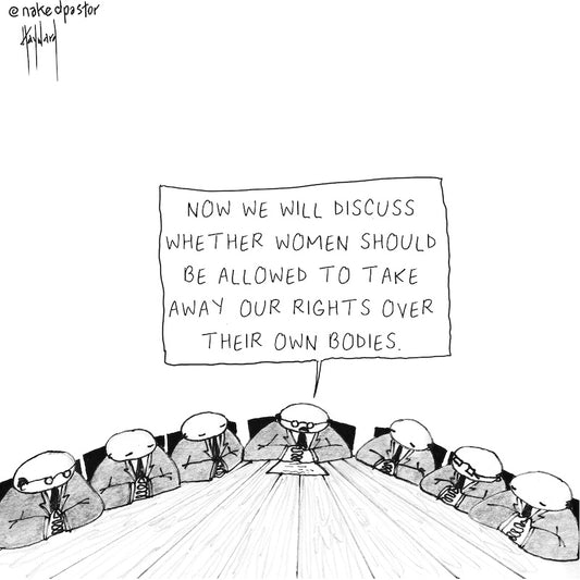 Rights Over Women's Bodies Digital Cartoon - by nakedpastor