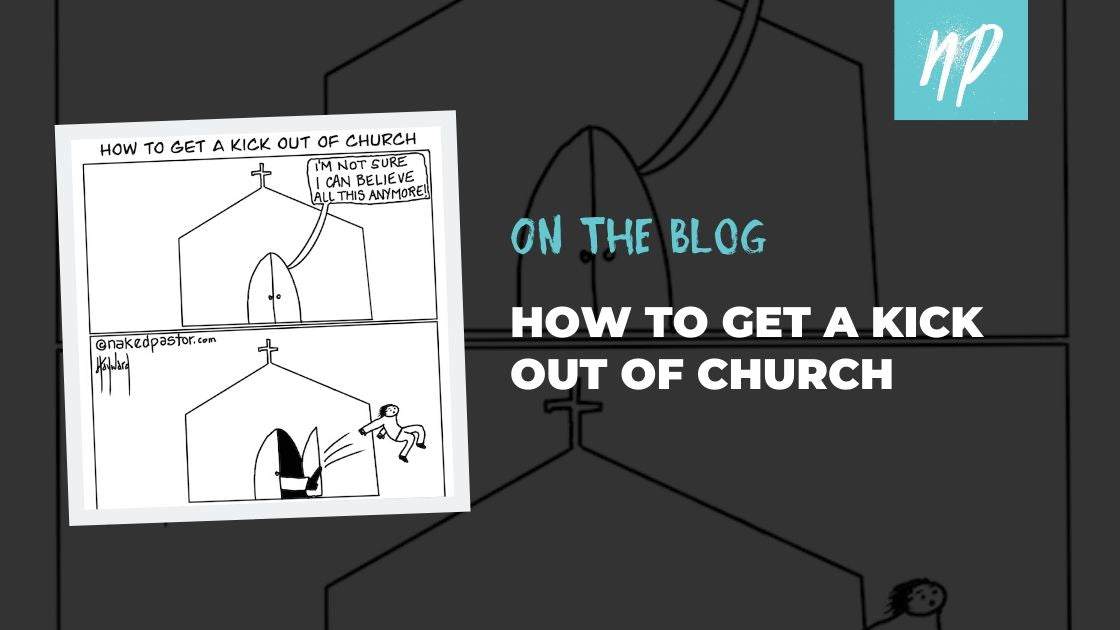 How to Get a Kick out of Church