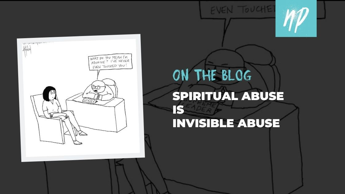 Spiritual Abuse is Invisible Abuse