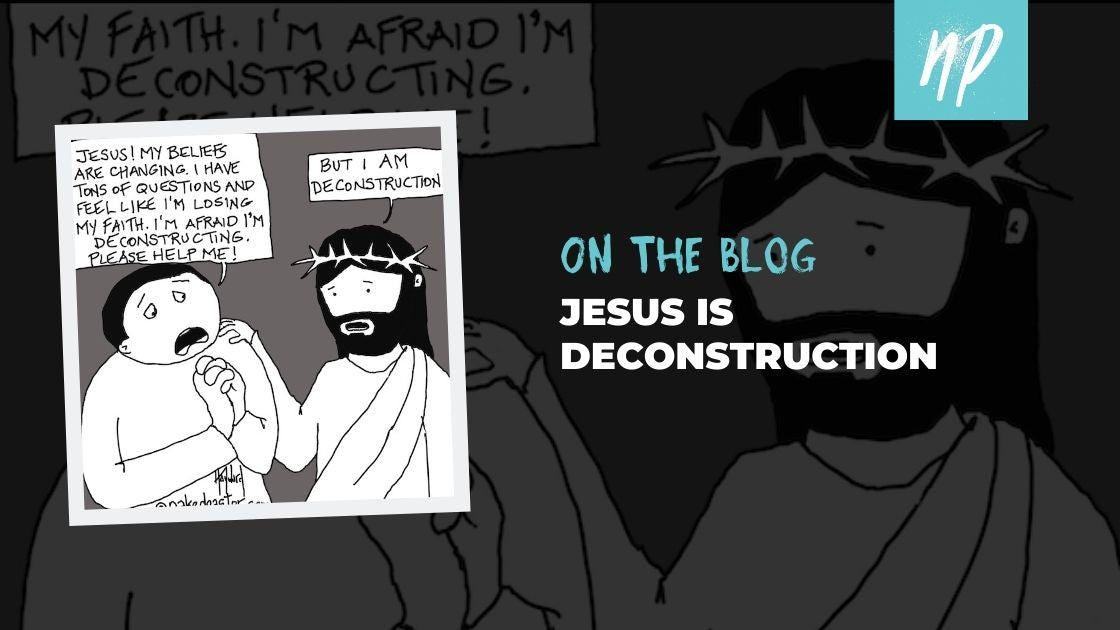 Jesus as the Embodiment of Deconstruction