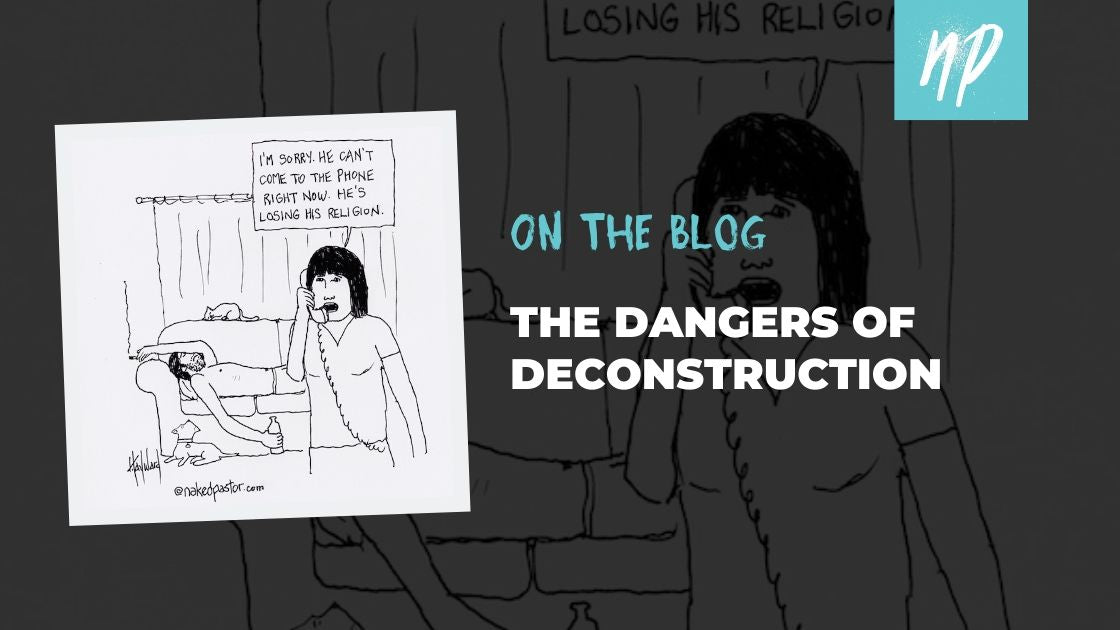 The Dangers of Deconstruction