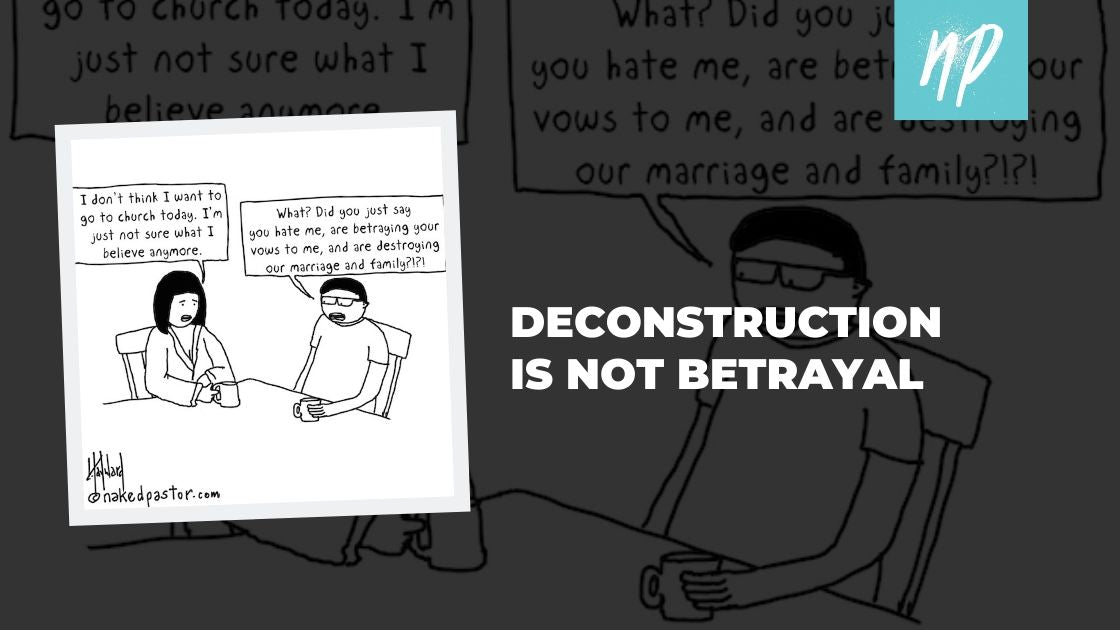 Deconstruction is Not Betrayal