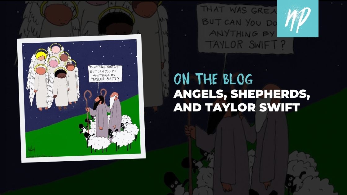 Angels, Shepherds, and Taylor Swift