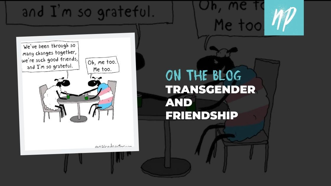 Transgender and Friendship