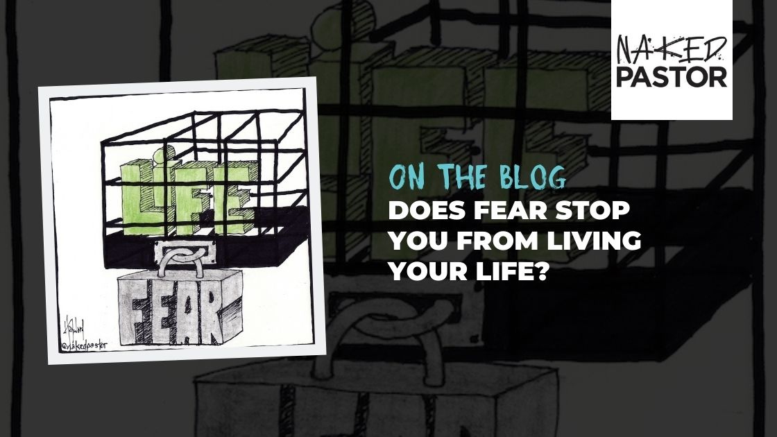Does Fear Stop You From Living Your Life?