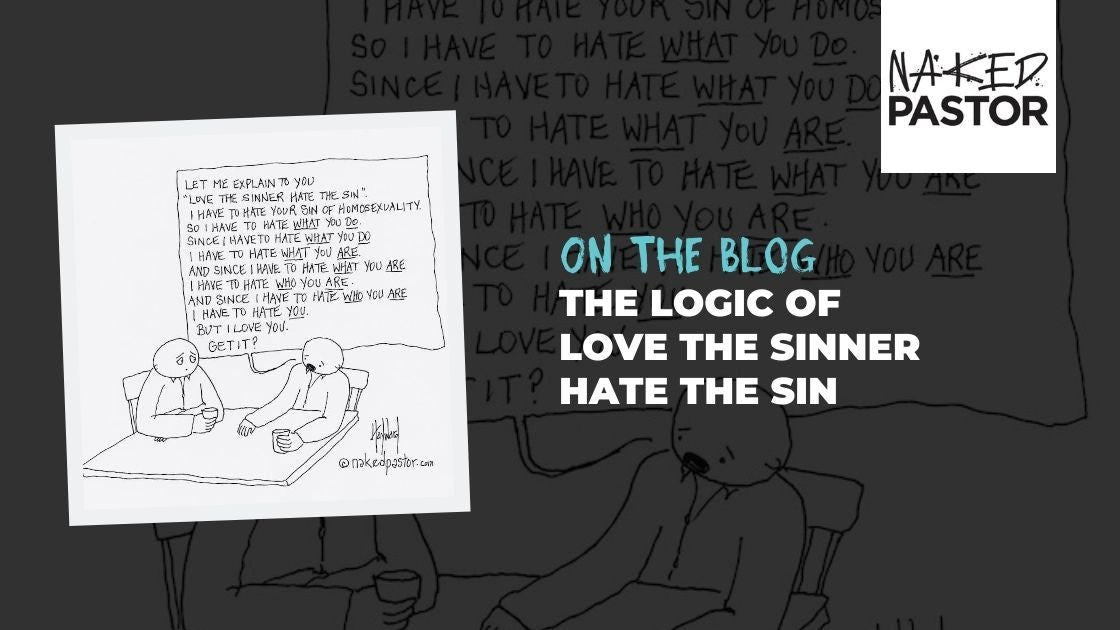The Failed Logic of Love the Sinner Hate the Sin
