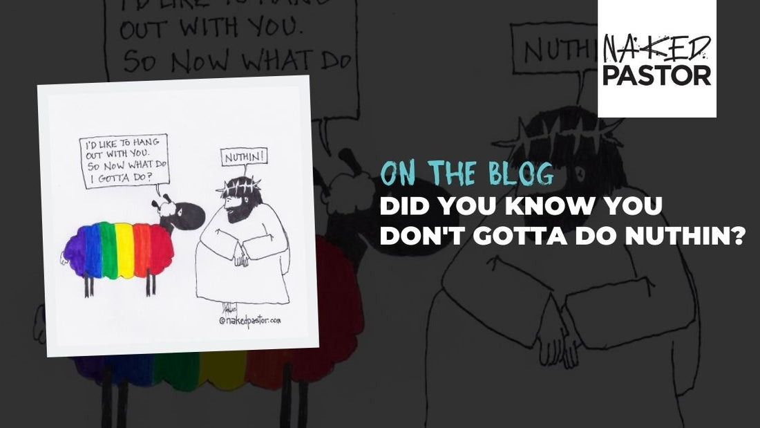 Did You Know You Don't Gotta Do Nuthin?