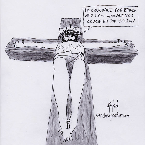 Crucified For Being You