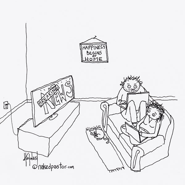 "Happiness Begins at Home" cartoon by nakedpastor David Hayward