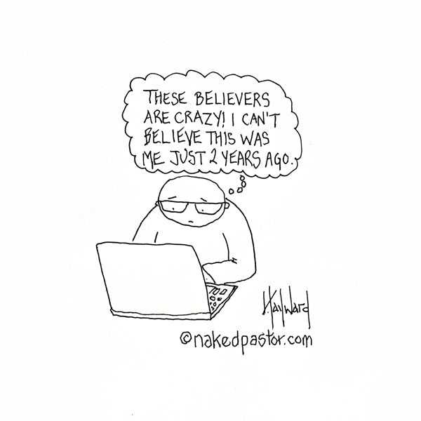 "These Believers are Crazy!" cartoon by nakedpastor David Hayward