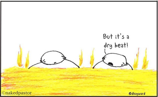 Dry Heat cartoon by nakedpastor David Hayward