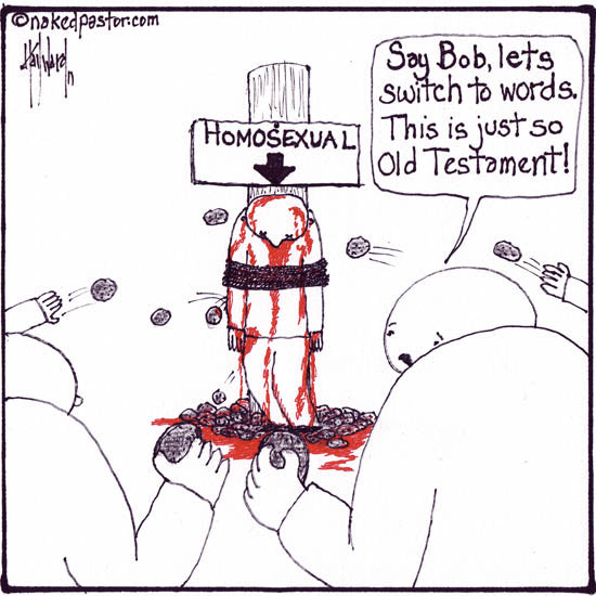 "Gay Stoning" cartoon by nakedpastor David Hayward