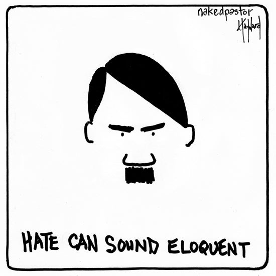 Hate Can Sound Eloquent cartoon by nakedpastor David Hayward