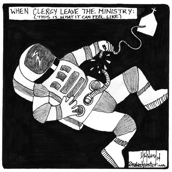 Leaving the Ministry cartoon by nakedpastor David Hayward