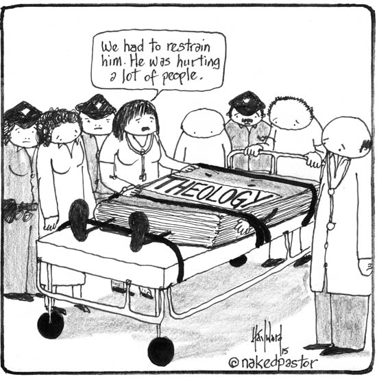 "Restraining Theology" cartoon by nakedpastor David Hayward