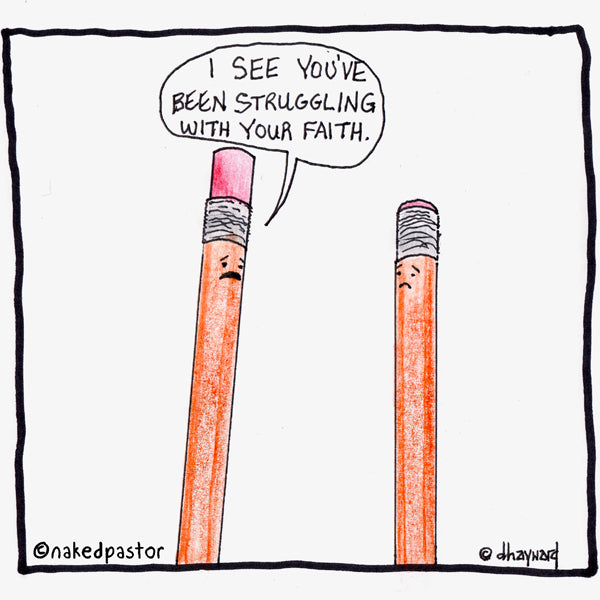 Struggling with your Faith cartoon by nakedpastor David Hayward