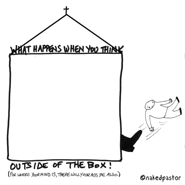 "Think Outside the Box" cartoon by nakedpastor David Hayward