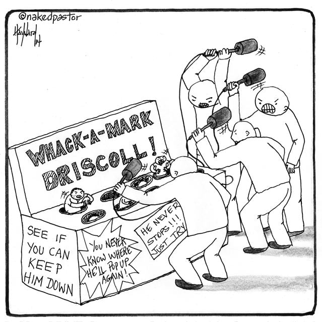 Whack-a-Mark-Driscoll cartoon by nakedpastor David Hayward