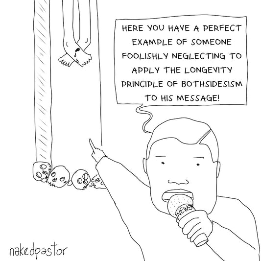 Bothsidesism Digital Cartoon-Digital Cartoons-nakedpastor
