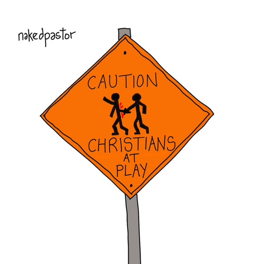 Caution Christians at Play Digital Cartoon-Digital Cartoons-nakedpastor