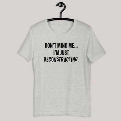 Don't Mind Me T-Shirt