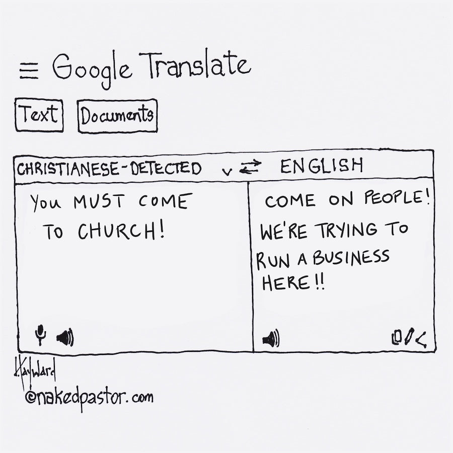 Google Translate: You Must Come to Church Digital Cartoon - by nakedpastor