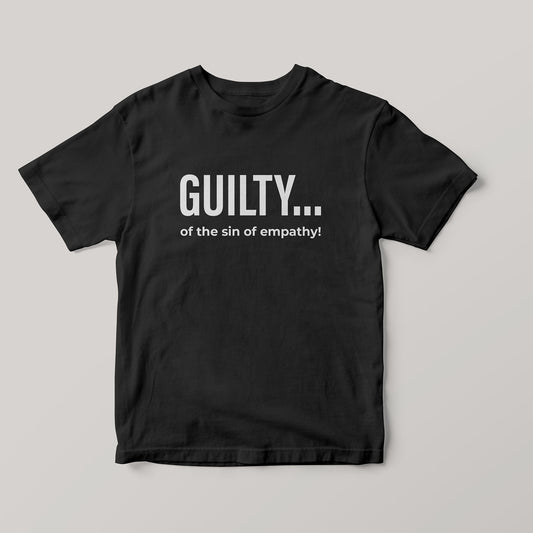 Guilty of Empathy T-Shirt-Shirts-nakedpastor