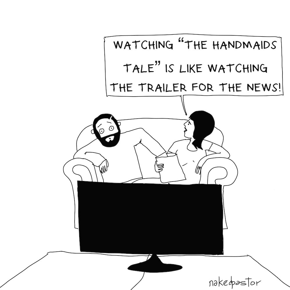 Handmaid's Tale News Digital Cartoon-Digital Cartoons-nakedpastor