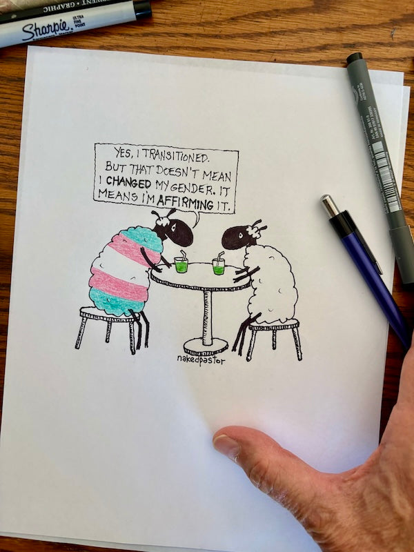Transitioning is Affirming Original Cartoon Drawing-Cartoons-nakedpastor