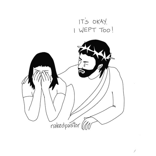 I Wept Too Digital Cartoon-Digital Cartoons-nakedpastor