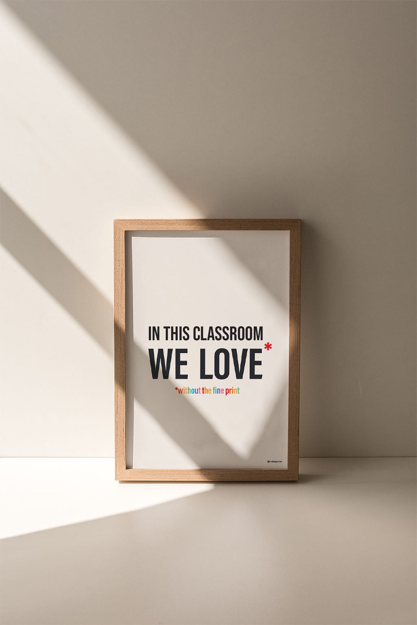 In This Classroom We Love Without the Fine Print Typography Print