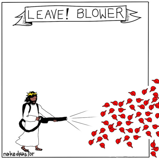 Leave Blower Digital Cartoon-Digital Cartoons-nakedpastor