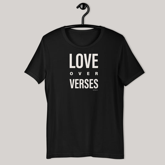 Love Over Verses T-Shirt - by nakedpastor
