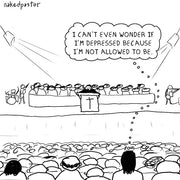 Not Allowed to be Depressed Digital Cartoon - by nakedpastor