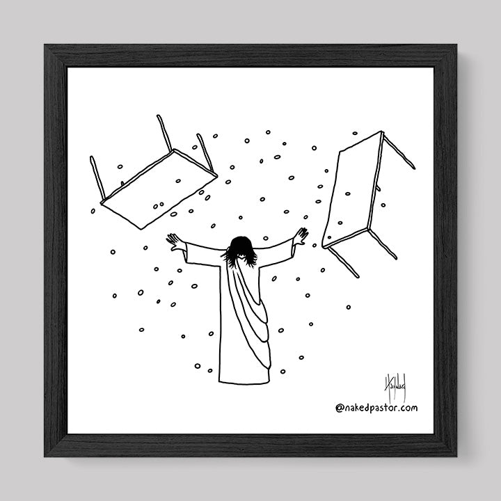 Jesus Overturning Print-Cartoons-nakedpastor