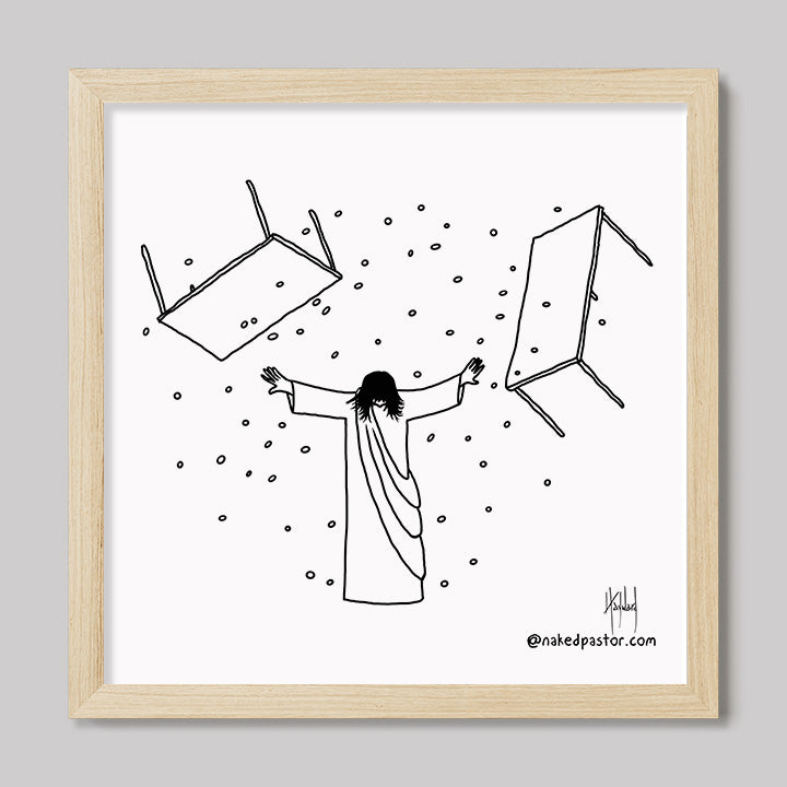 Jesus Overturning Print-Cartoons-nakedpastor