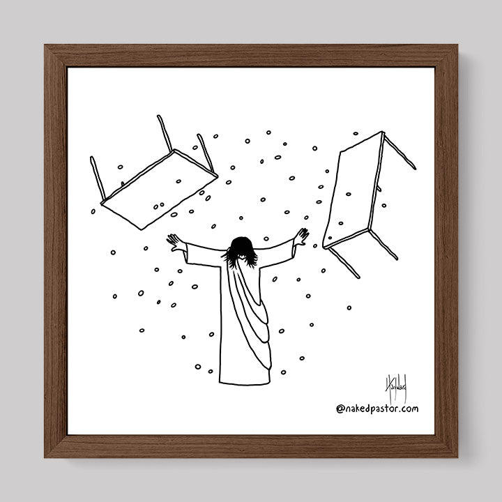Jesus Overturning Print-Cartoons-nakedpastor