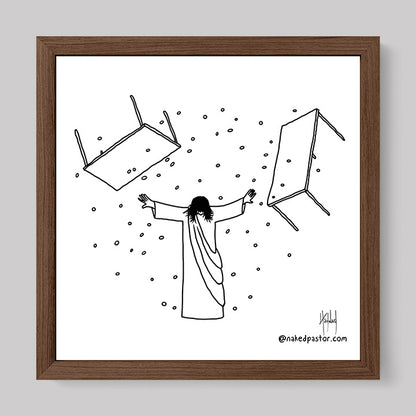 Jesus Overturning Print-Cartoons-nakedpastor