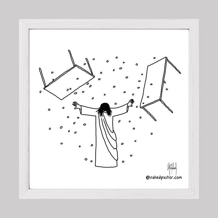 Jesus Overturning Print-Cartoons-nakedpastor