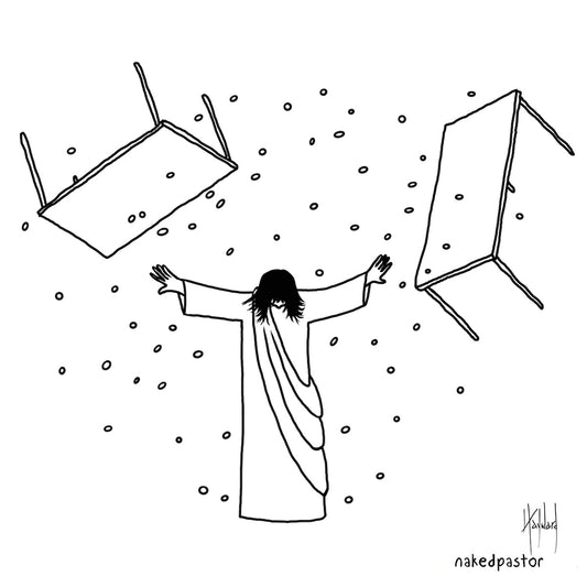 Jesus Overturning Digital Cartoon-Digital Cartoons-nakedpastor