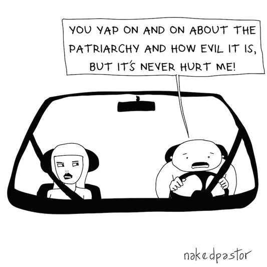Patriarchy Never Hurt Me Digital Cartoon-Digital Cartoons-nakedpastor