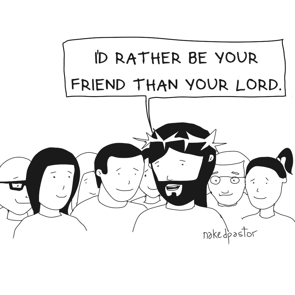 Rather Be Your Friend Digital Cartoon-Digital Cartoons-nakedpastor