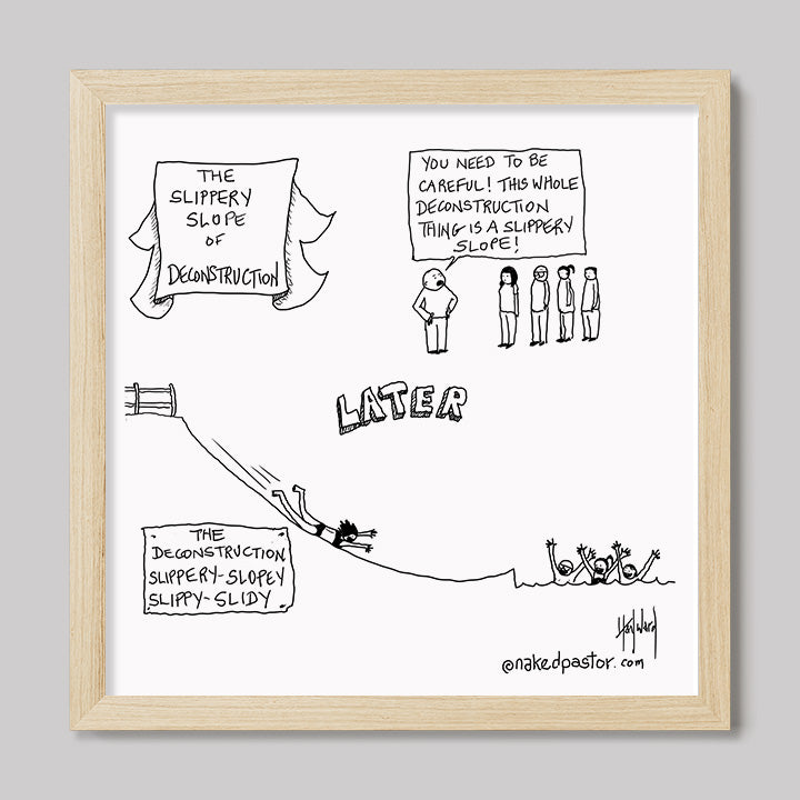 Slippery Slope of Deconstruction Cartoon Print-Cartoons-nakedpastor