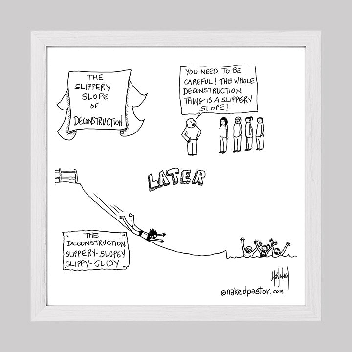 Slippery Slope of Deconstruction Cartoon Print-Cartoons-nakedpastor