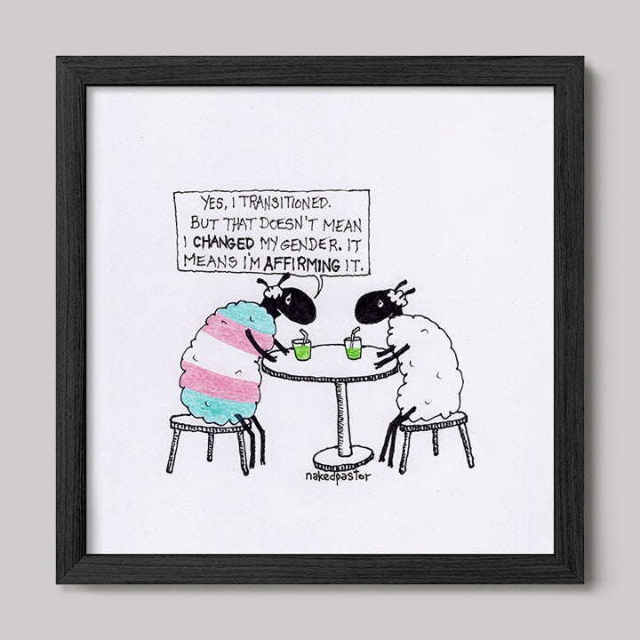 Transitioning is Affirming Art Print