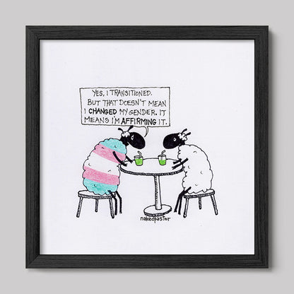 Transitioning is Affirming Art Print