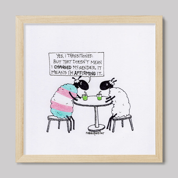 Transitioning is Affirming Art Print